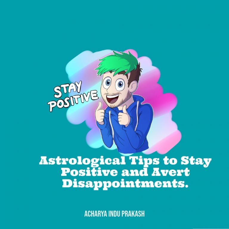 Astrological Tips to Stay Positive and Avert Disappointments.