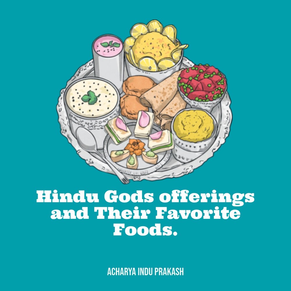 Hindu Gods offerings and Their Favorite Foods.