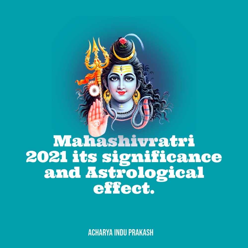 Mahashivratri 2021 its significance and Astrological effect.