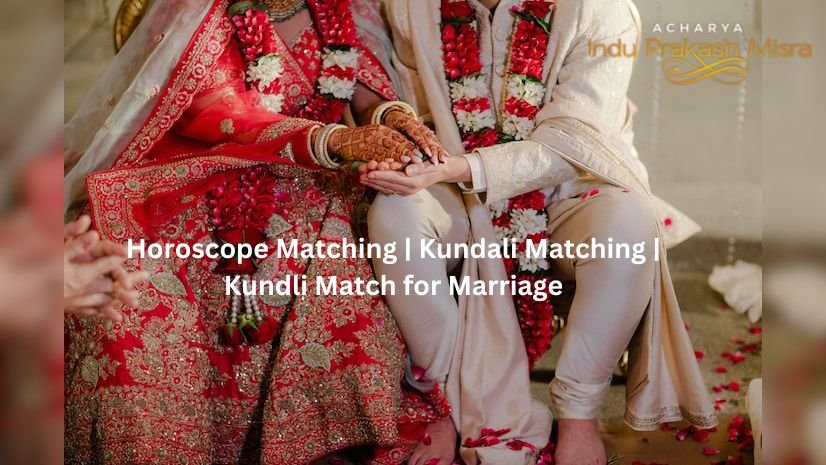 Horoscope Matching Kundali Matching Kundli Match for Marriage