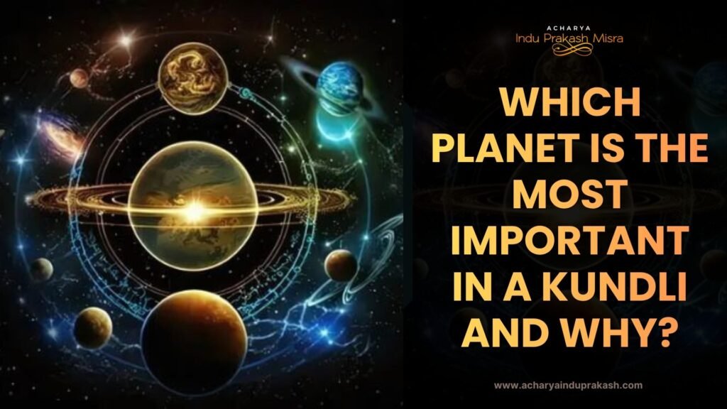Most Important Planet in Kundli
